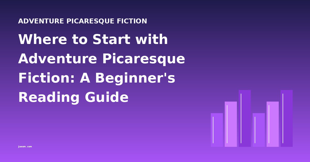Where to Start with Adventure Picaresque Fiction: A Beginner's Reading Guide