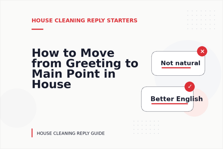 How to Move from Greeting to Main Point in House Cleaning Reply English How to Move from Greeting to Main Point in House Cleaning Reply English