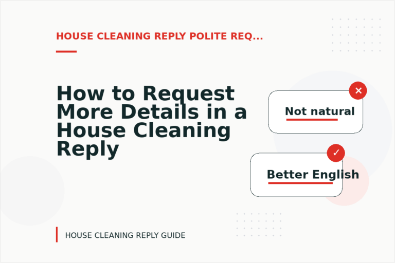 How to Request More Details in a House Cleaning Reply How to Request More Details in a House Cleaning Reply