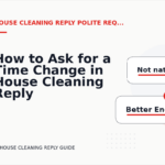 How to Ask for a Time Change in House Cleaning Reply English