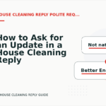 How to Ask for an Update in a House Cleaning Reply