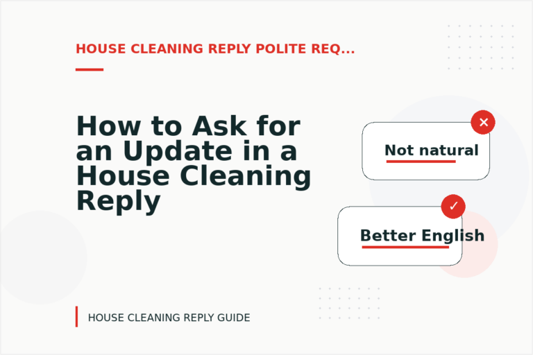 How to Ask for an Update in a House Cleaning Reply