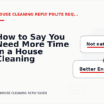 How to Say You Need More Time in a House Cleaning Reply