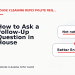 How to Ask a Follow-Up Question in House Cleaning Reply English