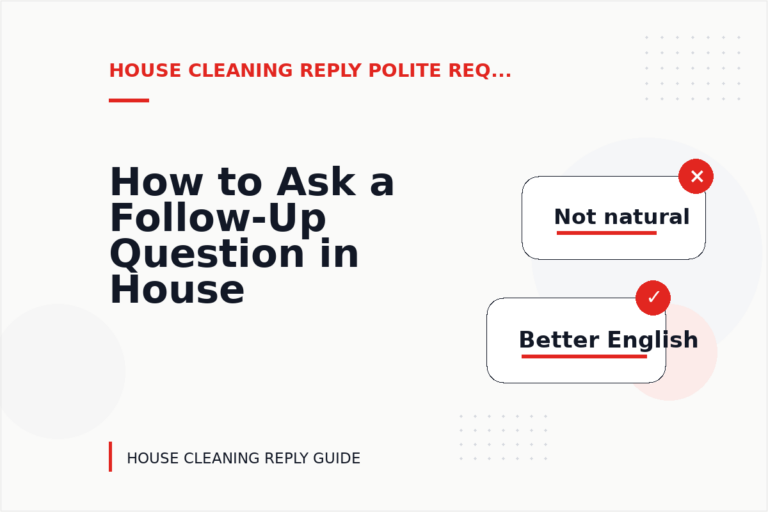 How to Ask a Follow-Up Question in House Cleaning Reply English How to Ask a Follow-Up Question in House Cleaning Reply English