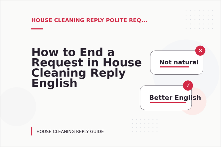 How to End a Request in House Cleaning Reply English How to End a Request in House Cleaning Reply English