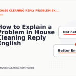 How to Explain a Problem in House Cleaning Reply English