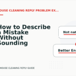 How to Describe a Mistake Without Sounding Rude in House Cleaning Reply English