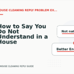 How to Say You Do Not Understand in a House Cleaning Reply