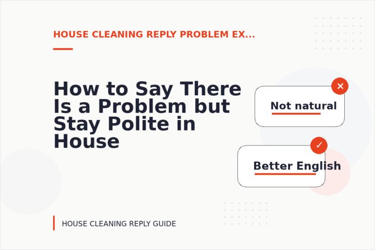 How to Say There Is a Problem but Stay Polite in House Cleaning Reply English
