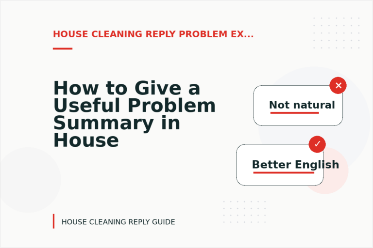How to Give a Useful Problem Summary in House Cleaning Reply English How to Give a Useful Problem Summary in House Cleaning Reply English