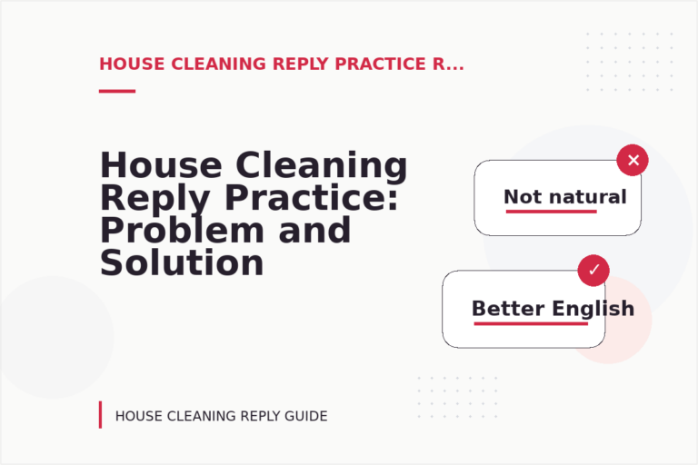 House Cleaning Reply Practice: Problem and Solution Replies House Cleaning Reply Practice: Problem and Solution Replies