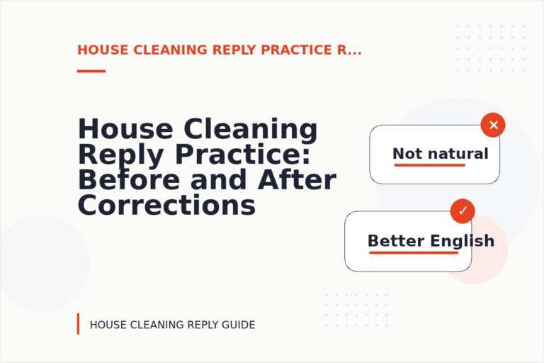 House Cleaning Reply Practice: Before and After Corrections House Cleaning Reply Practice: Before and After Corrections